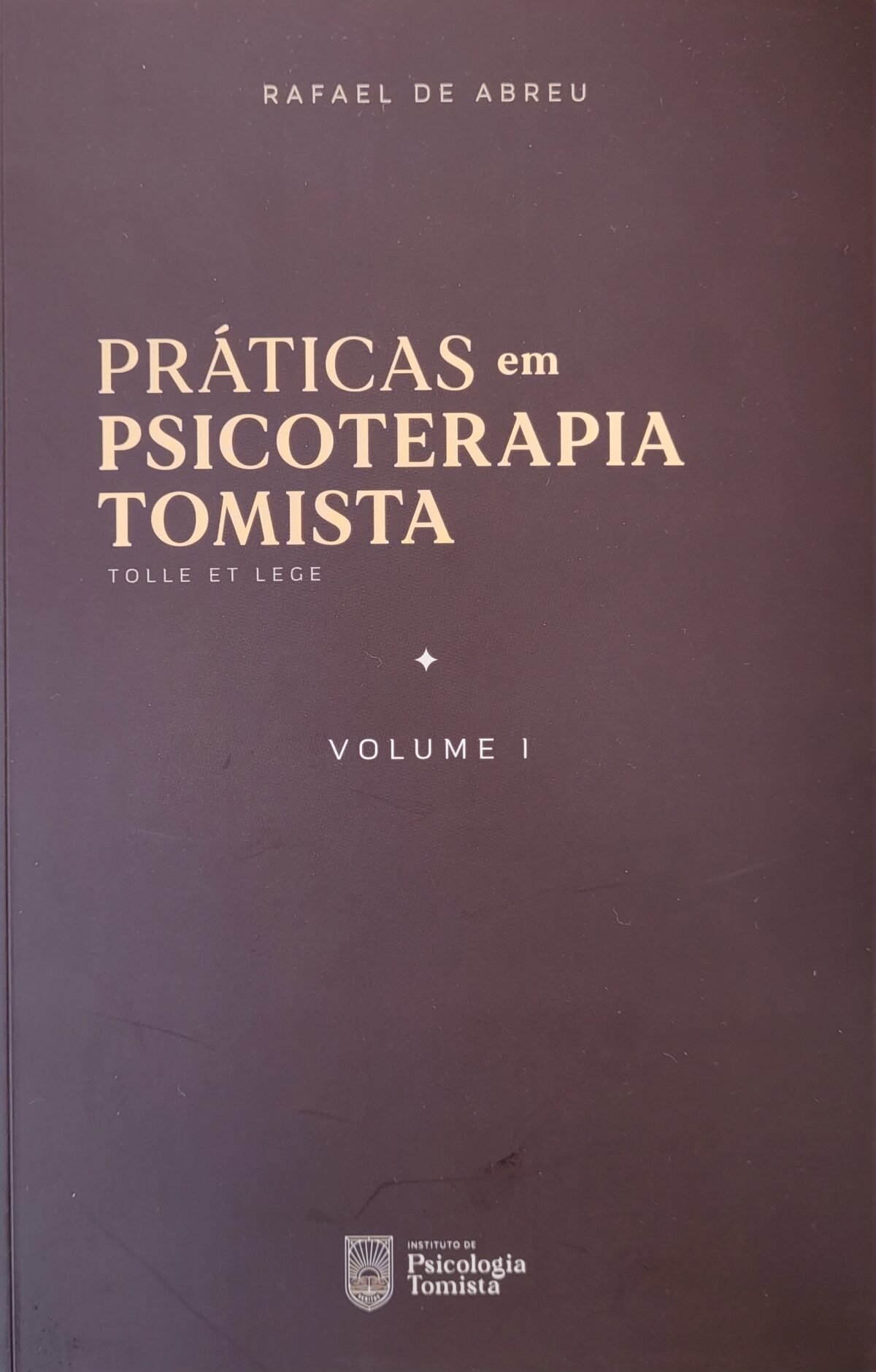 Práticas em Psicoterapia Tomista - Volume 1