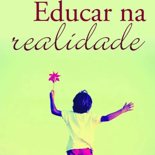 Educar na realidade