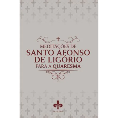 Meditações de Santos Afonso de Ligório para a Quaresma